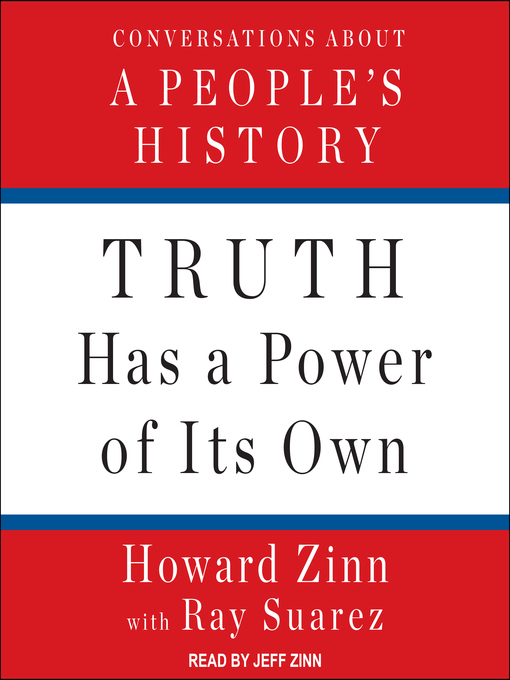 Title details for Truth Has a Power of Its Own by Howard Zinn - Wait list